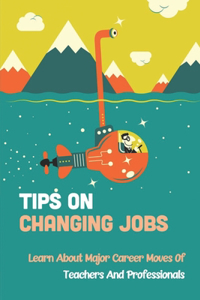 Tips On Changing Jobs