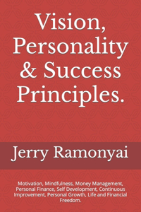 Vision, Personality & Success Principles.
