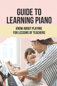 Guide To Learning Piano