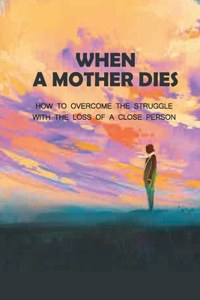 When A Mother Dies