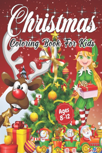 Christmas Coloring Book for Kids Ages 8-12