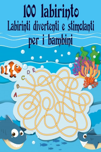 100 Labirinto Labirinti Divertenti E Stimolanti Per i Bambini