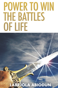 Power to Win the Battles of Life