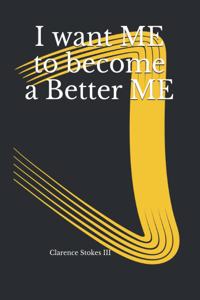 I want ME to become a Better ME
