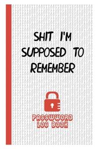 Shit I'm supposed to remember