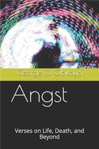 Angst: Verses on Life, Death, and Beyond