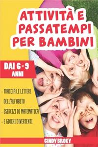 Attività e passatempi per bambini dai 6 ai 9 anni