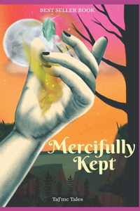 Mercifully Kept