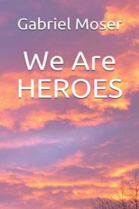 We Are HEROES