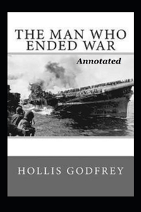 The Man Who Ended War Annotated