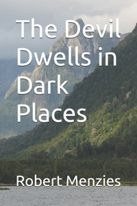 The Devil Dwells in Dark Places