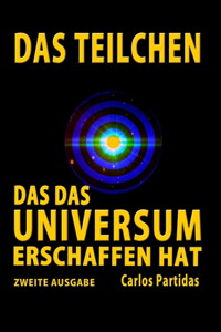 Das Teilchen, Das Das Universum Erschaffen Hat