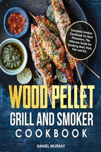Wood Pellet Grill and Smoker Cookbook