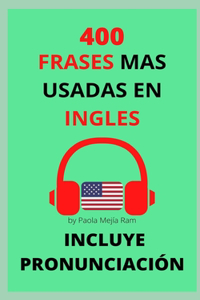 400 Frases Mas Usadas En Inglés: Pronunciación Incluida