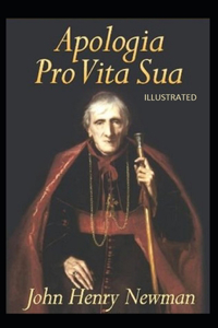 Apologia Pro Vita Sua Illustrated