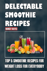 Delectable Smoothie Recipes