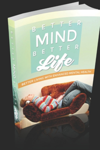 Better Mind Better Life