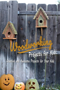 Woodworking Projects for Kids