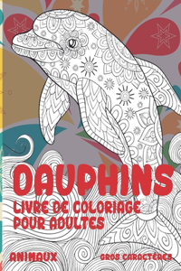 Livre de coloriage pour adultes - Gros caractères - Animaux - Dauphins