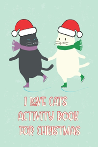 I Love Cats Activity Book for Christmas