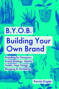 B.Y.O.B. Building Your Own Brand