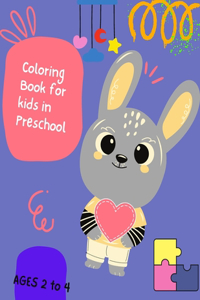 Coloring Book for kids in Preschool ages 2 to 4