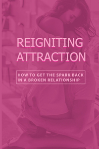 Reigniting Attraction