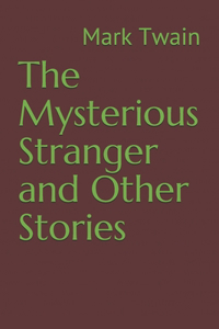 The Mysterious Stranger and Other Stories