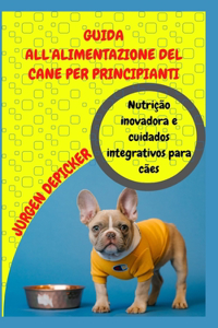 Guia de Alimentação Para Cães Para Iniciantes