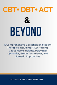 CBT+ DBT+ACT & Beyond