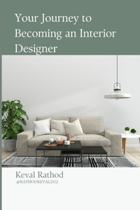 Your Journey to Becoming an Interior Designer