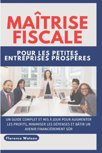 Maîtrise Fiscale Pour Les Petites Entreprises Prospères