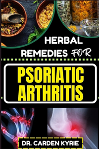 Herbal Remedies for Psoriatic Arthritis