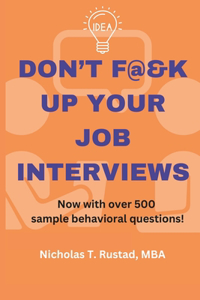 Don't F@&K Up Your Job Interviews