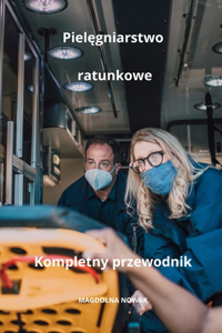 Pielęgniarstwo ratunkowe, Kompletny przewodnik