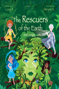 Rescuers of the Earth and Jungle