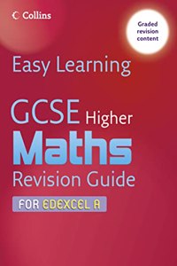 GCSE Maths Revision Guide for Edexcel A: Higher (Easy Learning)