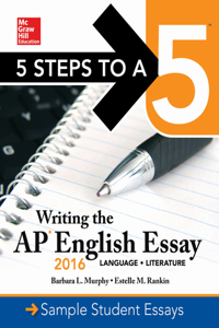 5 Steps to a 5: Writing the AP English Essay 2016