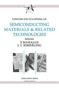 Concise Encyclopedia of Semiconducting Materials & Related Technologies (Advances in Materials Sciences and Engineering)