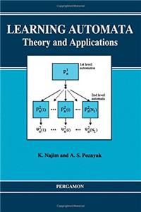 Learning Automata: Theory and Applications