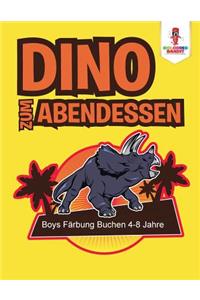 Dino zum Abendessen