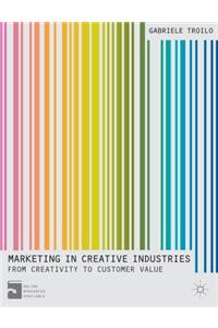 Marketing in Creative Industries: Value, Experience and Creativity