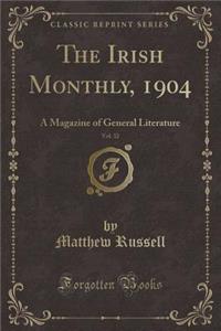 The Irish Monthly, 1904, Vol. 32