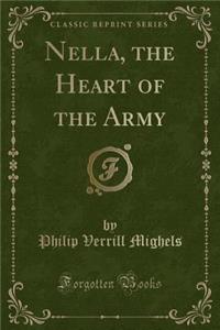 Nella, the Heart of the Army (Classic Reprint)