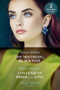 His Mistress By Blackmail / Convenient Bride For The King