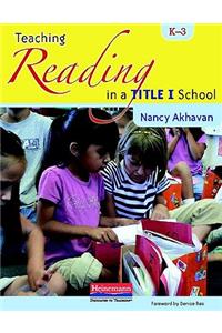 Teaching Reading in a Title I School, K-3