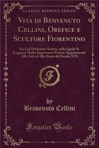 Vita Di Benvenuto Cellini, Orefice E Scultore Fiorentino