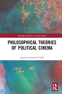 Philosophical Theories of Political Cinema