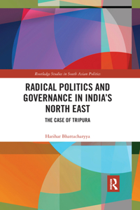 Radical Politics and Governance in India's North East