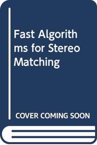 Fast Algorithms for Stereo Matching